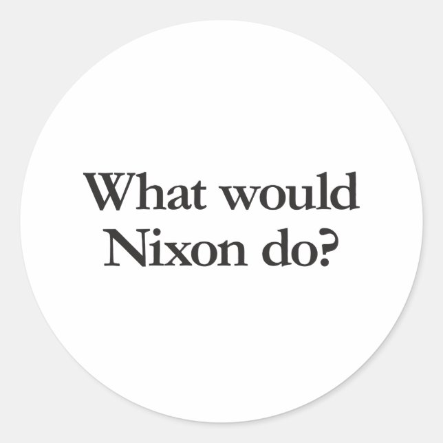 what would nixon do classic round sticker (Front)
