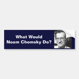What Would Noam Chomsky Do? Bumper Sticker