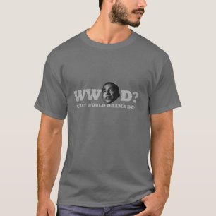 What Would Obama Do? T-Shirt