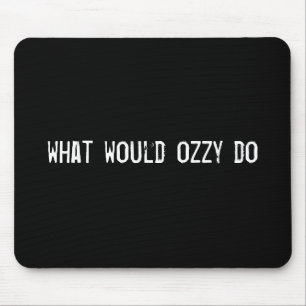 what would ozzy do mouse mat