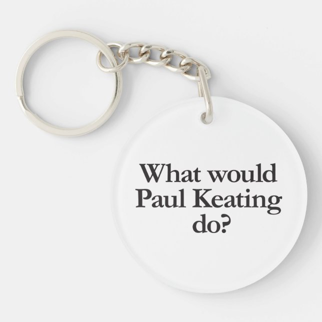 What Would Paul Keating Key Ring (Front)
