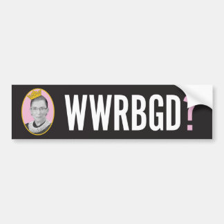 What Would RBG Do? / WWRBGD Bumper Sticker