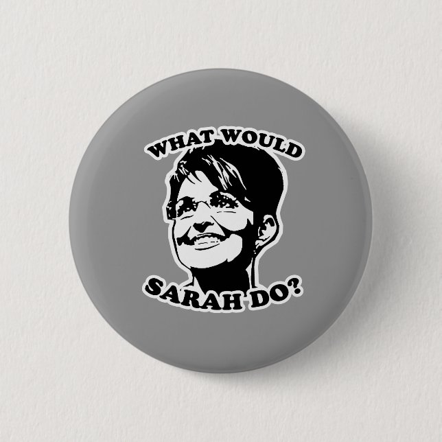 What would Sarah do? 6 Cm Round Badge (Front)