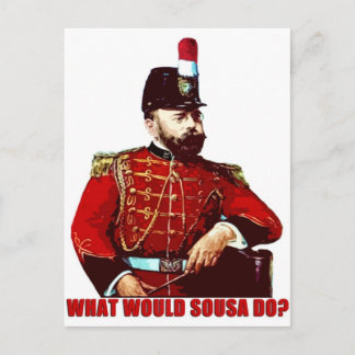 What Would Sousa Do? Postcard