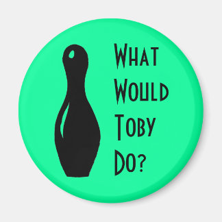 What Would Toby Do? Magnet