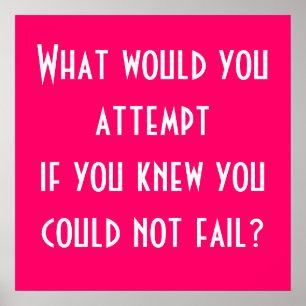 What would you attempt if you knew you could no... poster