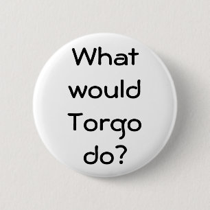 What wouldTorgodo? 6 Cm Round Badge