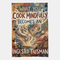 "What You Cook Mindfully Becomes an Ingested Talis
