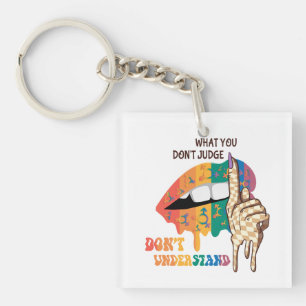 What You Don’t Judge, Don’t Understand – LGBTQ Key Ring