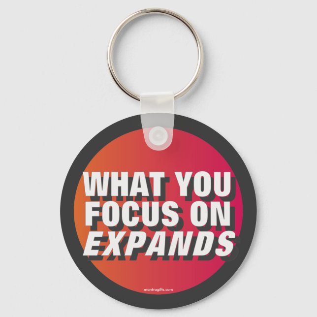 What You Focus on Expands Key Ring (Front)