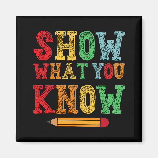 What You Know Funny Exam Testing Day Students Teac Magnet (Front)