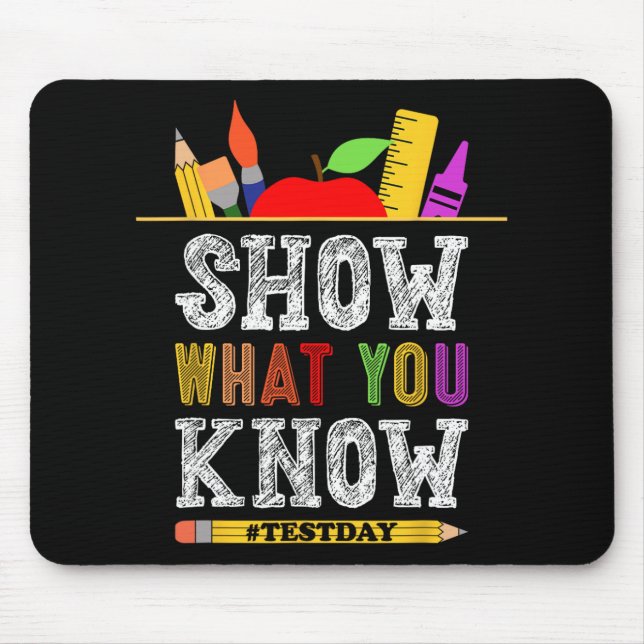 What You Know Funny Exam Testing Day Students Teac Mouse Mat (Front)
