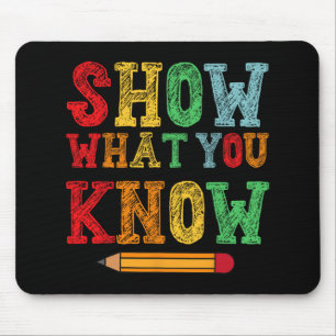What You Know Funny Exam Testing Day Students Teac Mouse Mat