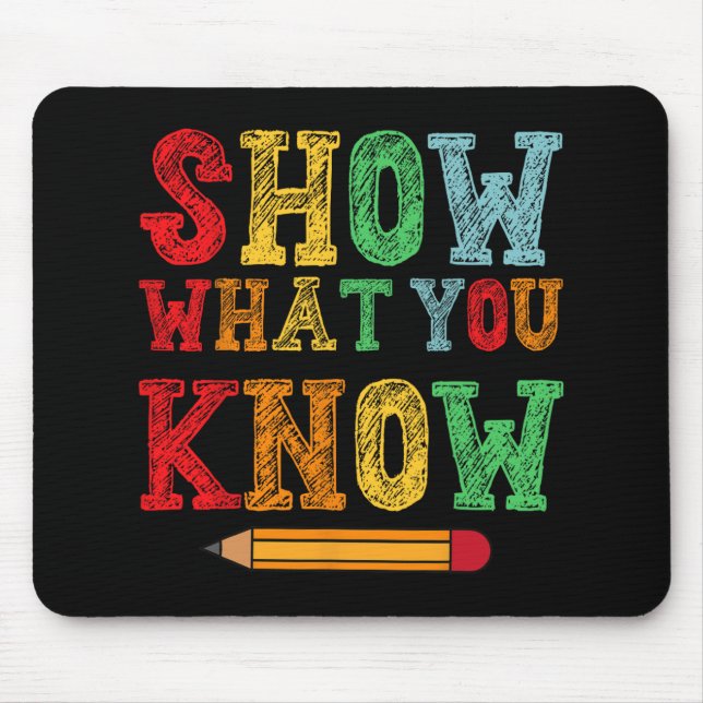 What You Know Funny Exam Testing Day Students Teac Mouse Mat (Front)