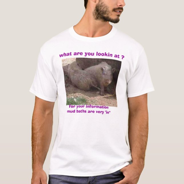 What you lookin at, what are you lookin at ?, f... T-Shirt (Front)