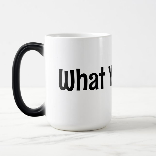 What You Say! Coffee Mug (Left)