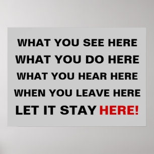 What you see here, what you do here, what you hea poster