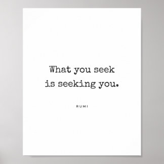 What You Seek - Rumi Quote Poster