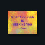 What You seek Rumi Quote Typography Canvas Print<br><div class="desc">Typography text design. Inspirational motivational quote by the ancient persian poet, Rumi. With the words: What you seek is seeking you. The background is a creative and unique acrylic abstract painting print with bright sunny yellow contrasted with rustic orange and mottled greens all mixing and mingling to create an interesting...</div>