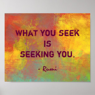 What You seek Rumi Quote Typography Poster