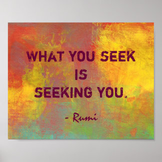 What You seek Rumi Quote Typography Poster