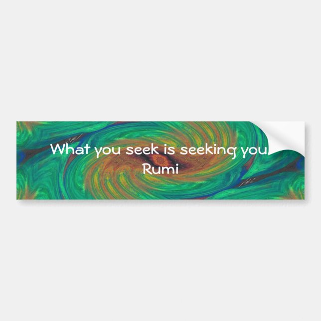 What you seek Rumi Wisdom Attraction Quotation Bumper Sticker (Front)