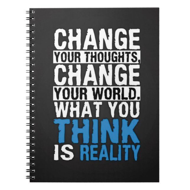 What You Think Is Reality - Motivational Notebook (Front)