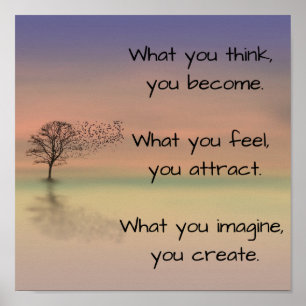 "What you think, you become..." Poster