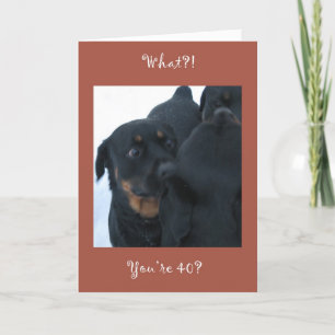 What?! You're 40? birthday card