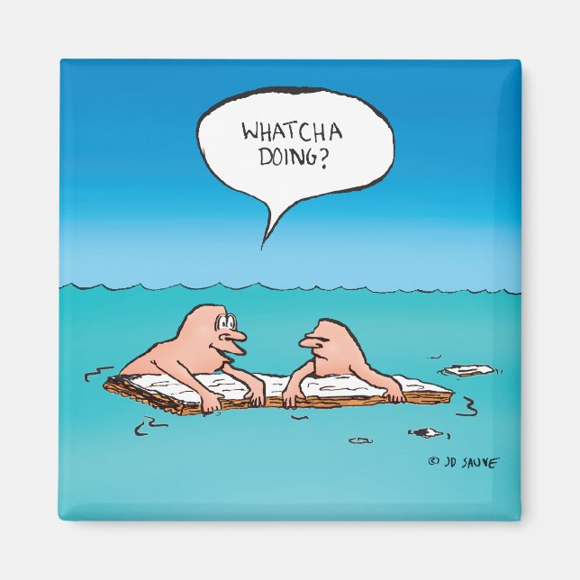 Whatcha Doing? Shipwreck Cartoon Magnet (Front)
