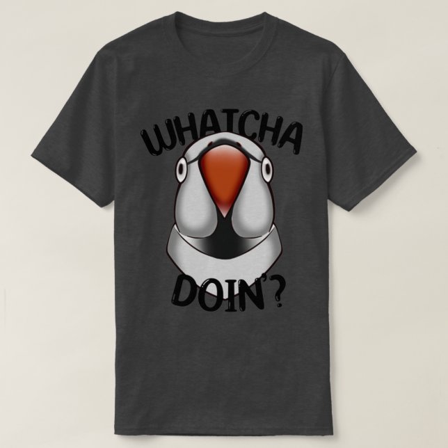 WHATCHA DOINx27 Ringneck Parrot Grey T-Shirt (Design Front)