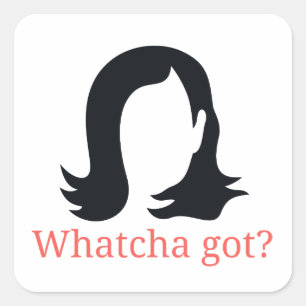 Whatcha Got Kamala Harris 2024 Madam President Square Sticker