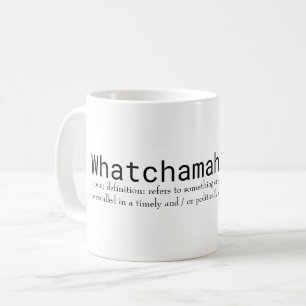 Whatchamahoozit Coffee Mug