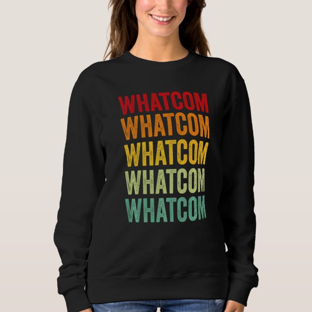 Whatcom County Washington Rainbow Text Sweatshirt (Front)