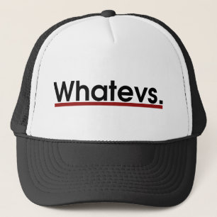 Whatev Trucker Hat