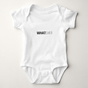 'WHATEVER' BABY BODYSUIT