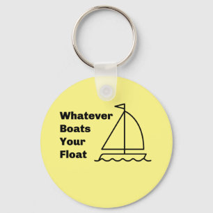 Whatever Boats Your Float Key Ring