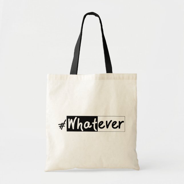 Whatever  | Bold Statement Tote Bag (Front)
