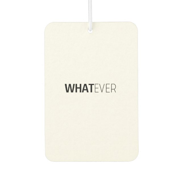 'WHATEVER' CAR AIR FRESHENER (Front)