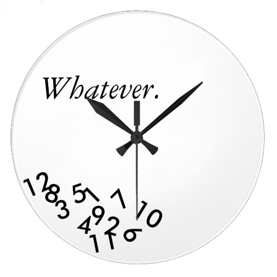 Whatever. Clock | Zazzle.co.uk