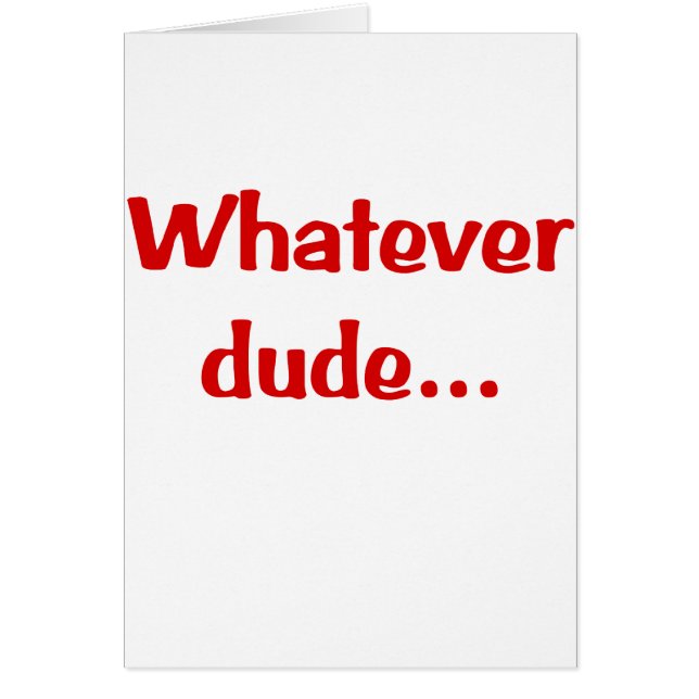 Whatever Dude... (Front)