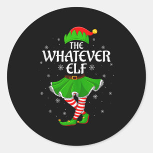 Whatever Elf Christmas Family Girls Women Elf Squa Classic Round Sticker