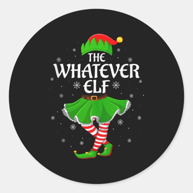Whatever Elf Christmas Family Girls Women Elf Squa Classic Round Sticker (Front)