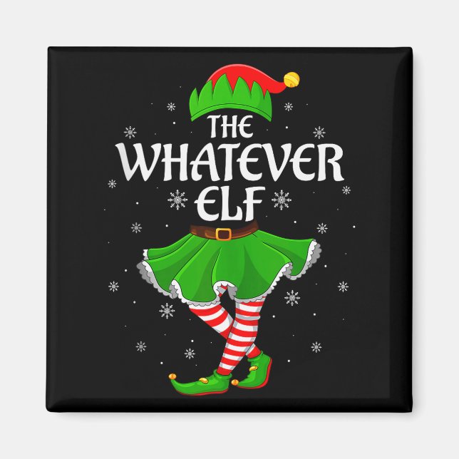 Whatever Elf Christmas Family Girls Women Elf Squa Magnet (Front)