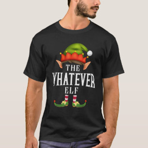 Whatever Elf Group Funny Christmas Pajama Party  T-Shirt