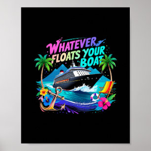 Whatever Floats Your Boat Cruise Squad Team Beach Poster