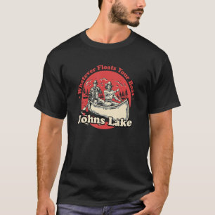 Whatever Floats Your Boat Johns Lake Sayings Flori T-Shirt