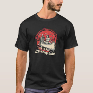 Whatever Floats Your Boat Lake Champlain Sayings N T-Shirt