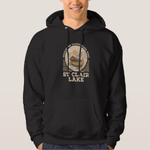 Whatever Floats Your Boat Lake St Clair Motivation Hoodie