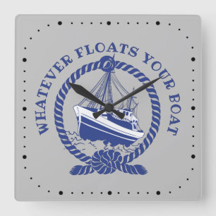 Whatever Floats Your Boat Nautical Square Wall Clock